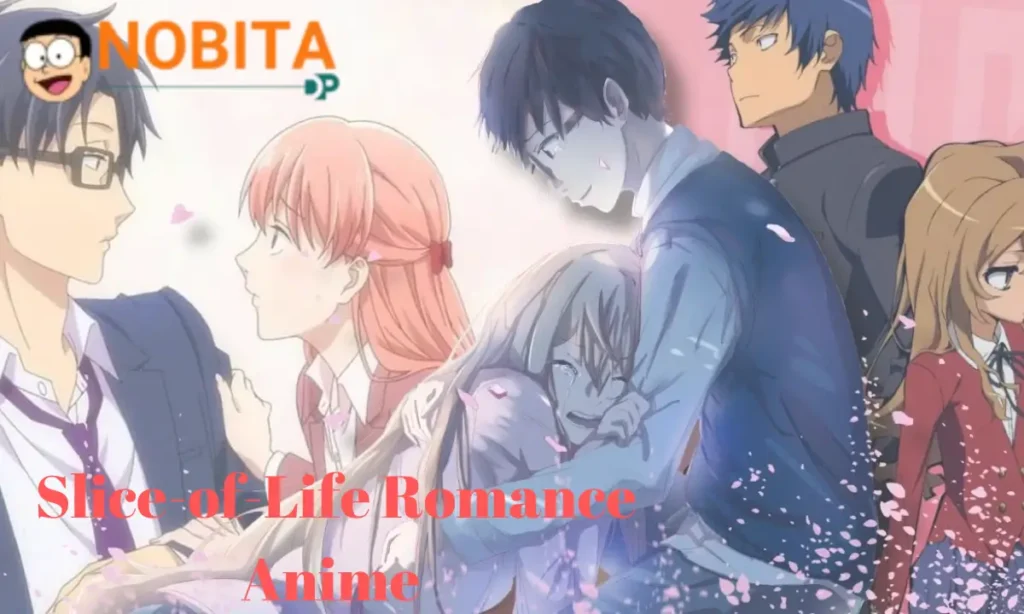 Slice-of-Life Romance Anime for Realistic Love Stories