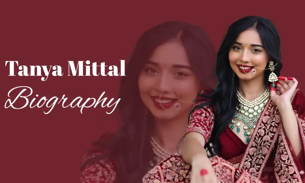 Tanya Mittal Biography